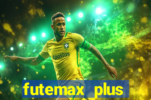 futemax plus futebol ao vivo